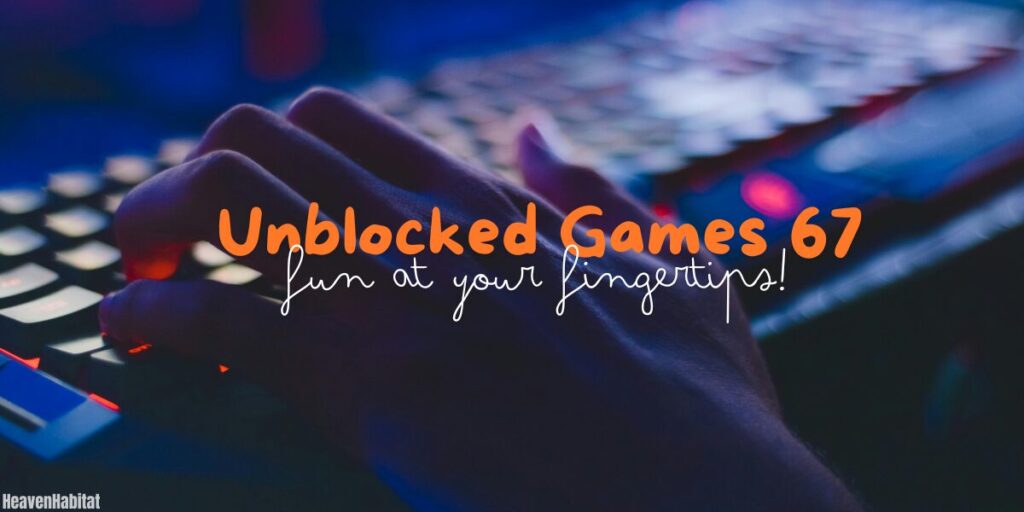 unblocked games 67