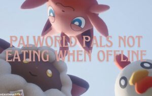 Palworld Pals Not Eating When Offline