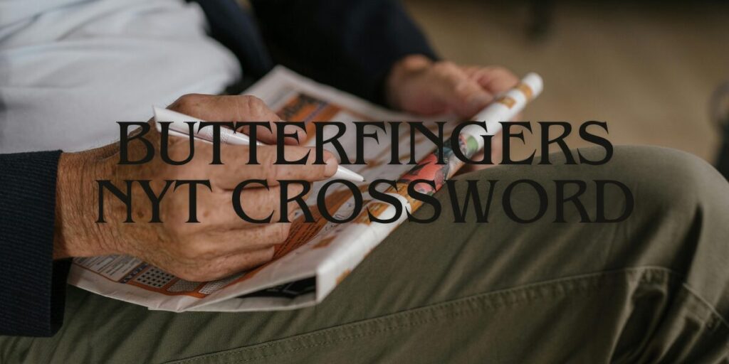 butterfingers nyt crossword