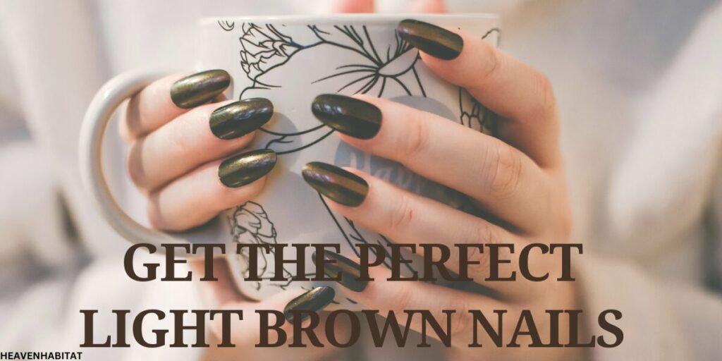 How to get the Perfect Light Brown Nails Color backstageviral.com