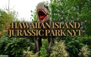 hawaiian island jurassic park nyt