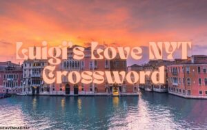 Luigi's Love NYT Crossword