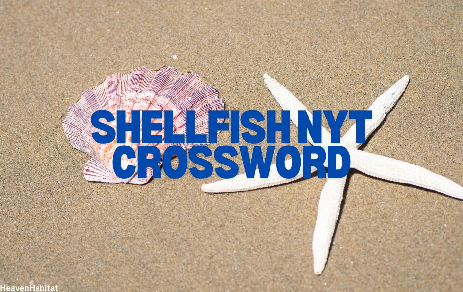 Shell fish NYT Crossword: Ultimate Guide to Crack the Clue